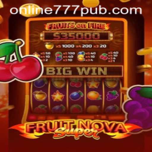 Exploring the Thrills of FruitNovaSuper with 777PUB
